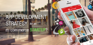 App development strategy for an m-commerce startup