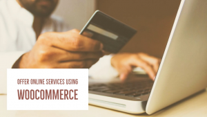 How to Offer Online Services Using WooCommerce